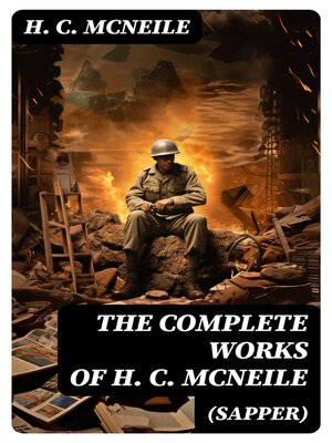 cover image of The Complete Works of H. C. McNeile (Sapper)